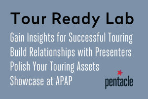 White and black text on a grey background. It reads: "Tour Ready Lab, Gain Insights for Successful Touring Build Relationships with Presenters Polish Your Touring Assets Showcase at APAP"